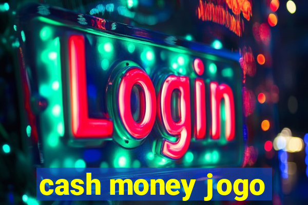 cash money jogo